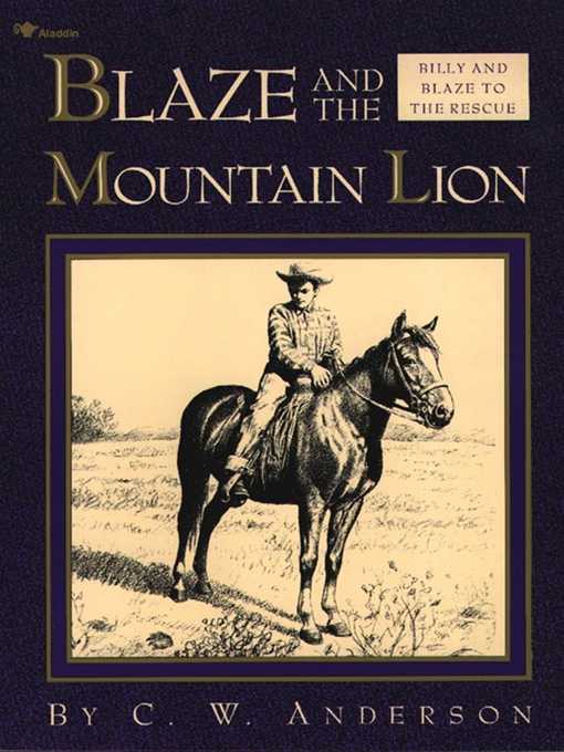 Title details for Blaze and the Mountain Lion by C.W. Anderson - Wait list